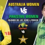 AUS vs PAK Women 2025 | Colombo ODI Live Score & Preview