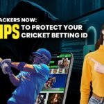 Stop Hackers Now: 7 Tips to Protect Your Cricket Betting ID