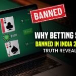 Why Betting Sites Banned in India 2025 – Truth Revealed