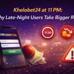 Khelobet24 at 11 PM: Why Late-Night Users Take Bigger Risks