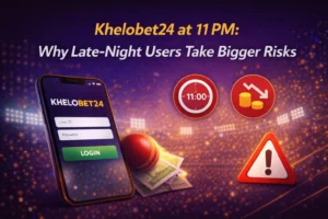 Khelobet24 at 11 PM: Why Late-Night Users Take Bigger Risks