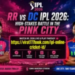 RR vs DC IPL 2026: High-Stakes Battle in the Pink City